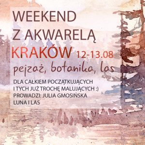 Kraków – warsztat – weekend z akwarelą 12-13.08