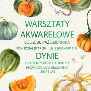 Warsztaty akwareli – Łódź – DYNIE – 30.10
