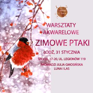 Warsztaty akwareli – Łódź – środa 31.01 – Zimowe ptaki