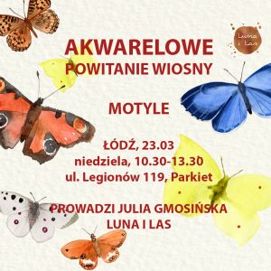 Warsztaty akwarelowe – Łódź – niedziela 23.03 – “Motyle”