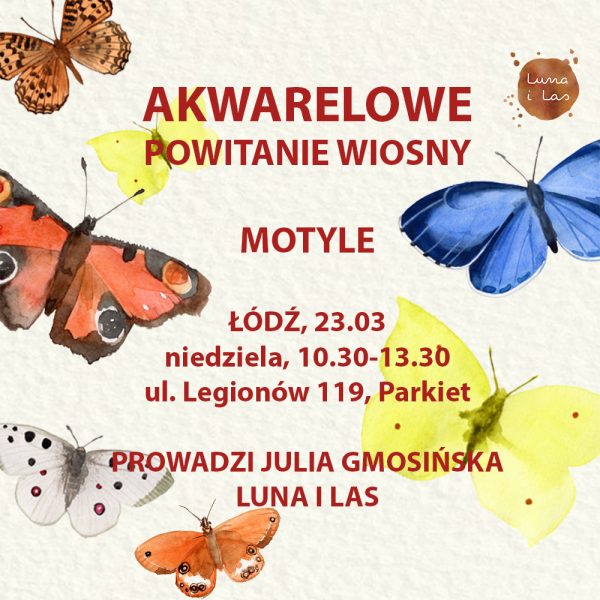 Warsztaty akwarelowe - Łódź - niedziela 23.03 - "Motyle"