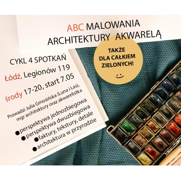 Warsztaty akwareli - Łódź - cykl 4 spotkań - MAJ - ABC ARCHITEKTURY