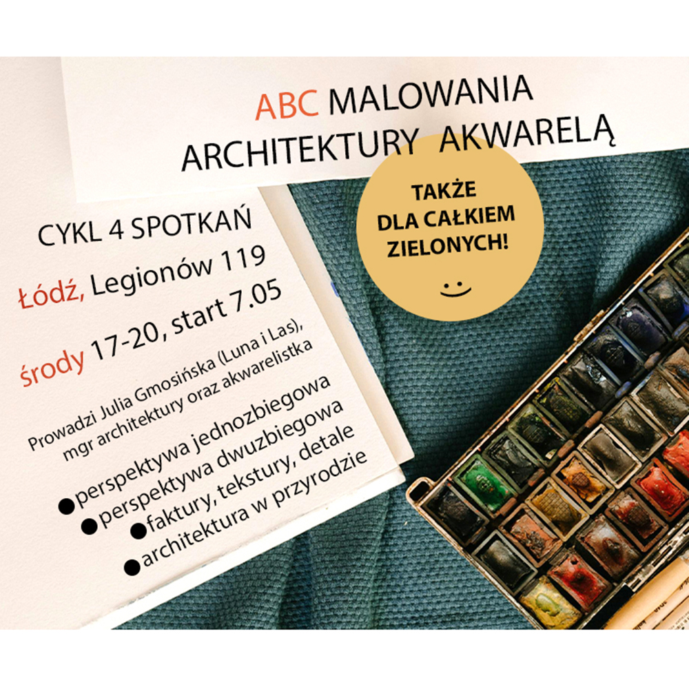 Warsztaty akwareli – Łódź – cykl 4 spotkań – MAJ – ABC ARCHITEKTURY