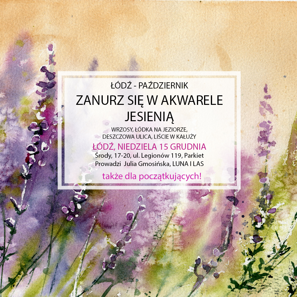 Warsztaty akwareli – Łódź – cykl 4 spotkań – PAŹDZIERNIK – JESIEŃ