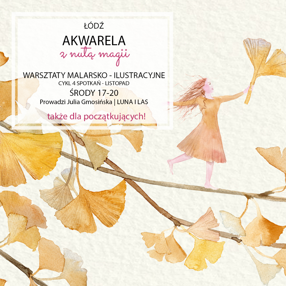 Warsztaty akwareli – Łódź – cykl 4 spotkań – LISTOPAD – akwarela z nutą magii