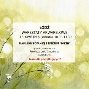 Warsztaty akwareli - Łódź - Botanika i światło - 18 kwietnia