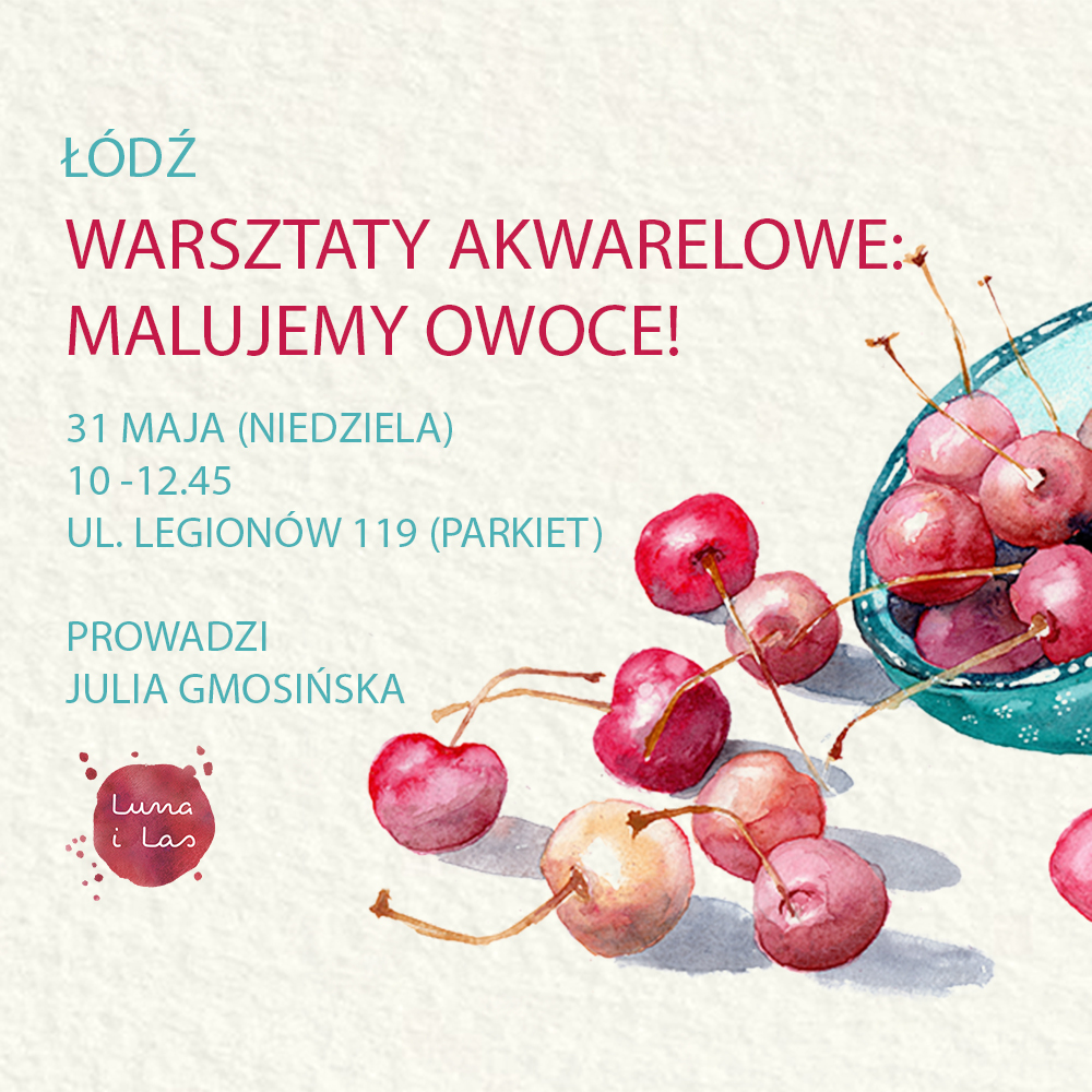 Warsztaty akwareli – Łódź – Owoce – 31 maja