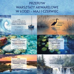 Warsztaty akwareli - Łódź - PRZEPŁYW - maj i czerwiec