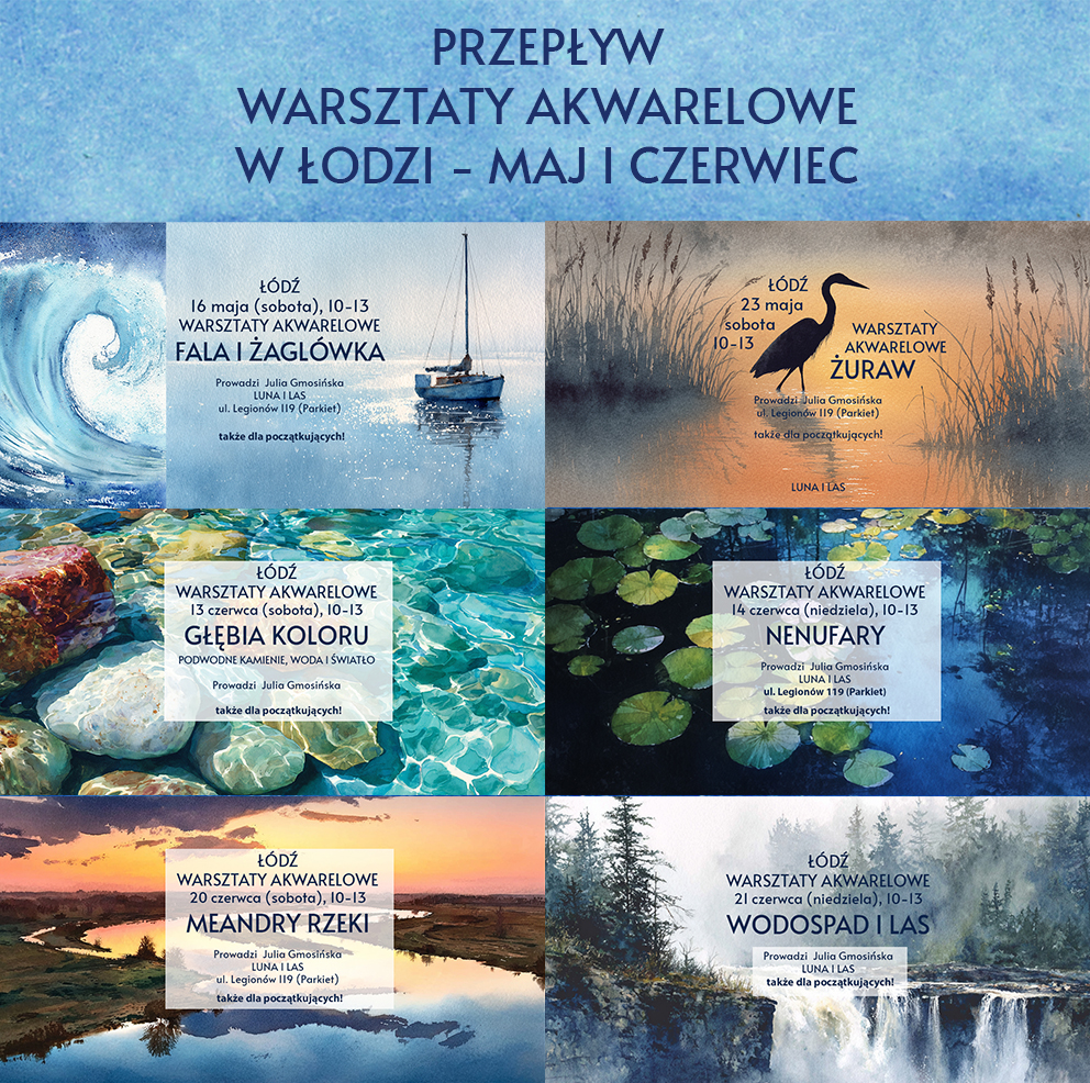 Warsztaty akwareli – Łódź – PRZEPŁYW – maj i czerwiec